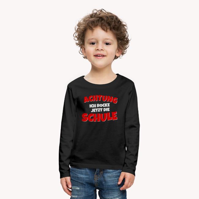 achtung ich ich rocke jetzt die schule einschulungs tshirt fuer jungs und maedchen das perfekte geschenk zur einschulung ganz einfach bestellen auch